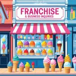 Franchise & Business Inquiries ice cream